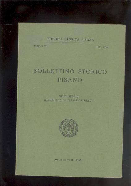 BOLLETTINO STORICO PISANO. XLIV - XL 1975 - 1976 STUDI …