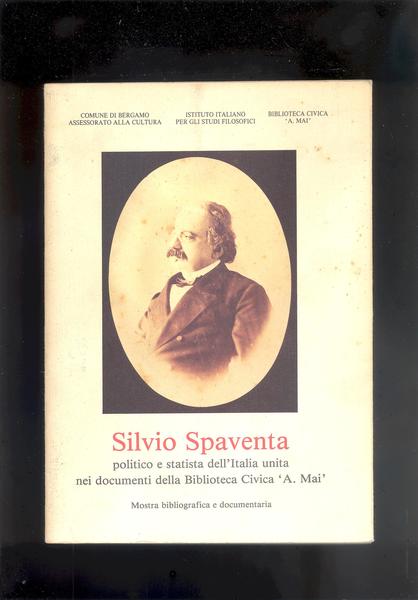 SILVIO SPAVENTA POLITICO E STATISTA DELL'ITALIA UNITA NEI DOCUMENTI DELLA …