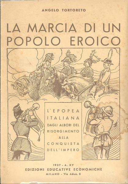 LA MARCIA DI UN POPOLO EROICO. L'EPOPEA ITALIANA DAGLI ALBORI …