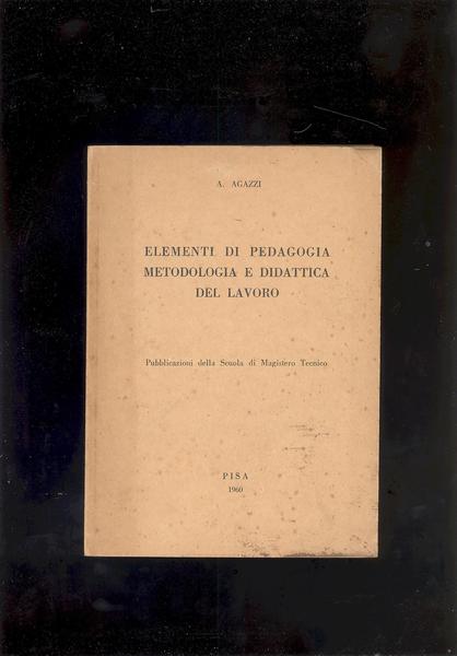 ELEMENTI DI PEDAGOGIA METODOLOGIA E DIDATTICA DEL LAVORO