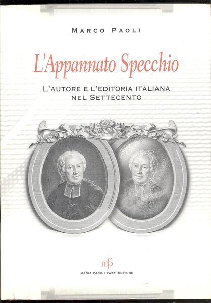 L'APPANNATO SPECCHIO.L'AUTORE E L'EDITORIA ITALIANA NEL SETTECENTO