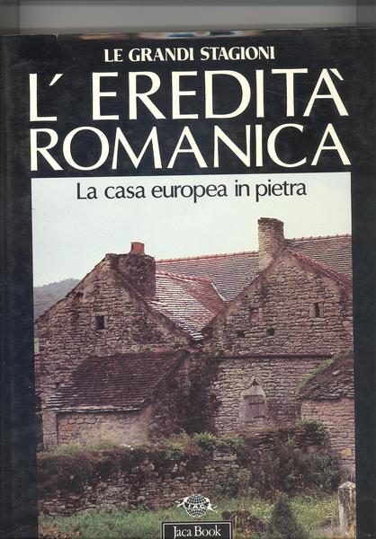 L'EREDITA' ROMANICA.L'EDILIZIA DOMESTICA IN PIETRA DELL'EUROPA OCCIDENTALE.