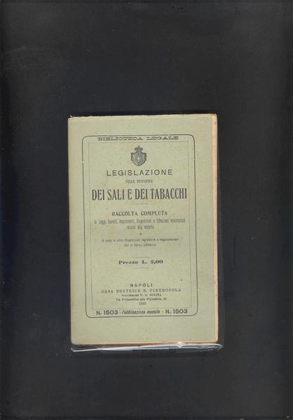LEGISLAZIONE SULLA PRIVATIVA DEI SALI E DEI TABACCHI.RACCOLTA COMPLETA DI …