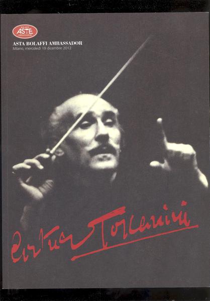 ARTURO TOSCANINI.LA VITA, LA FAMIGLIA, GLI AFFETTI.