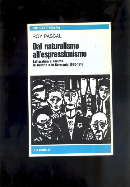 DAL NATURALISMO ALL'ESPRESSIONISMO.LETTERATURA E SOCIETA' IN AUSTRIA E GERMANIA 1880 …