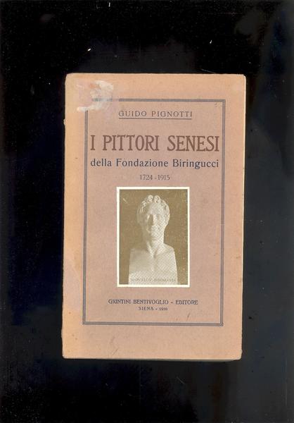 I PITTORI SENESI DELLA FONDAZIONE BIRINGUCCI 1724 - 1915