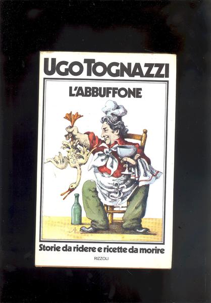 L'ABBUFFONESTORIE DA RIDERE E RICETTE DA MORIRE