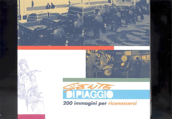 GENTE DI PIAGGIO200 IMMAGINI PER RICONOSCERSI