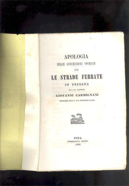 APOLOGIA DELLE CONCESSIONI SOVRANE PER LE STRADE FERRATE IN TOSCANA …