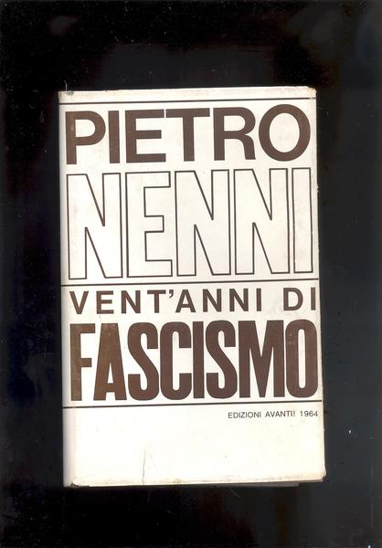 PIETRO NENNI, VENT'ANNI DI FASCISMO