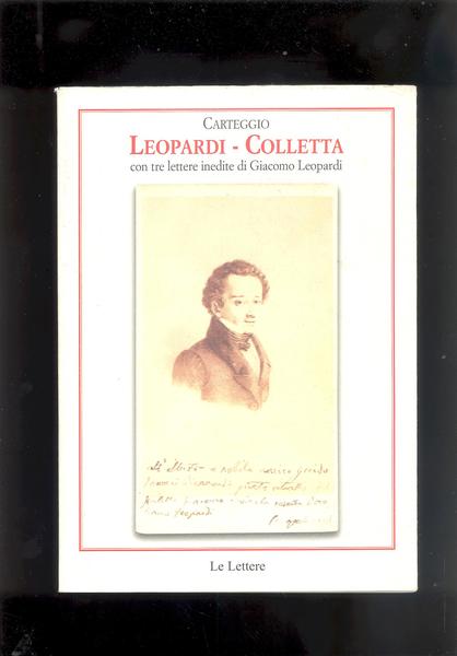 CARTEGGIO LEOPARDI - COLLETA RIVISTO SUGLI AUTOGRAFI CON TRE LETTERE …