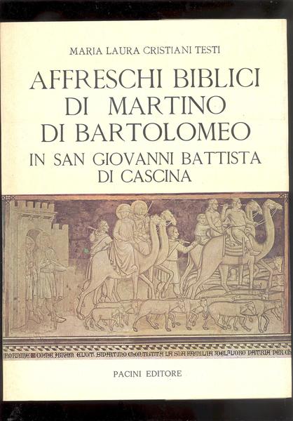 AFFRESCHI BIBLICI DI MARTINO DI BARTOLOMEO IN SAN GIOVANNI BATTISTA …