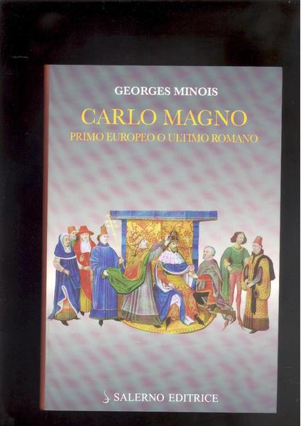 CARLO MAGNO PRIMO EUROPEO O ULTIMO ROMANO