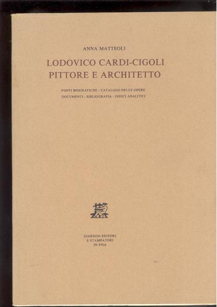 LODOVICO CARDI - CIGOLI. PITTORE E ARCHITETTO