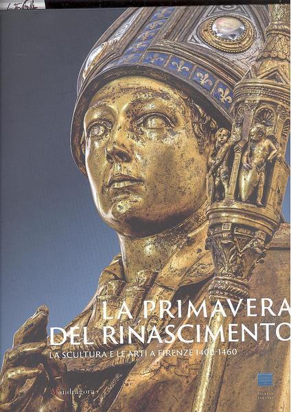 LA PRIMAVERA DEL RINASCIMENTOLA SCULTURA E LE ARTI A FIRENZE …