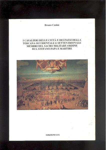 I CAVALIERI DELLE CITTA E DEI PAESI DELLA TOSCANA OCCIDENTALE …