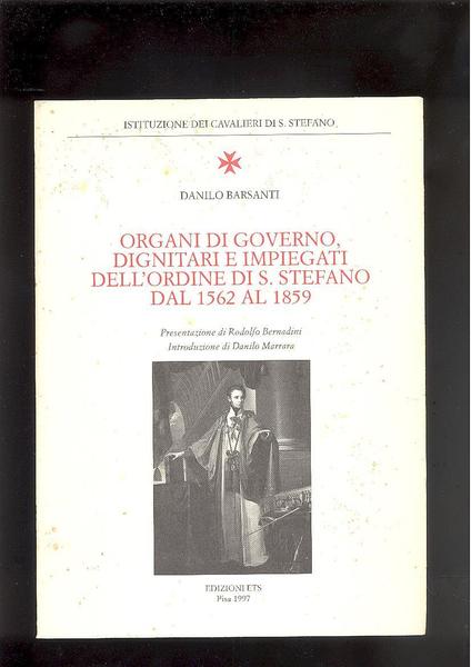 ORGANI DI GOVERNO, DIGNITARI E IMPIEGATI DELL'ORDINE DI S. STEFANO …