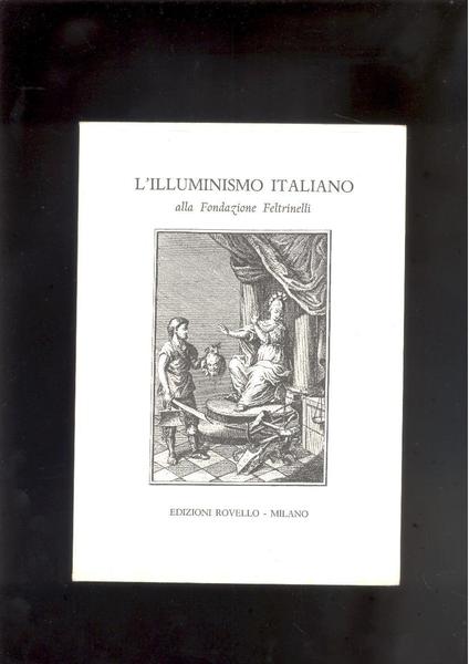 L'ILLUMINISMO ITALIANO ALLA FONDAZIONE FELTRINELLI