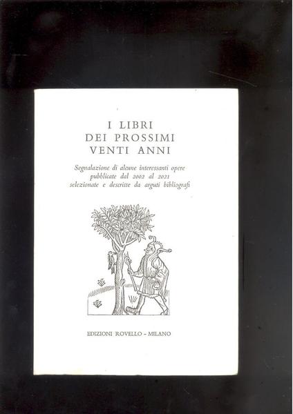 I LIBRI DEI PROSSIMI VENTI ANNI. SEGNALAZIONI DI ALCUNI INTERESSANTI …