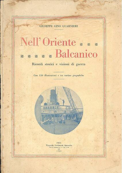 NELL'ORIENTE BALCANICO.RICORDI STORICI E VISIONI DI GUERRA