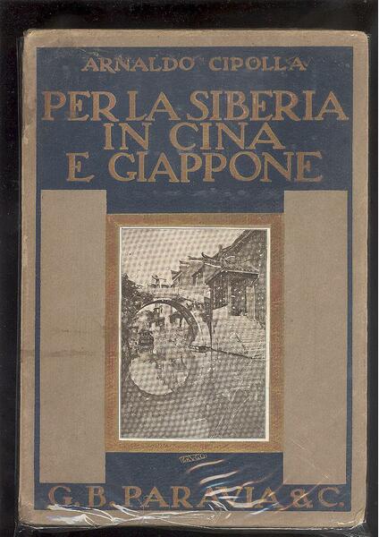 PER LA SIBERIA IN CINA E GIAPPONERACCONTO DI VIAGGIO