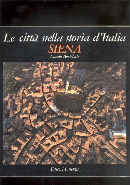 LE CITTA NELLA STORIA D'ITALIA. SIENA