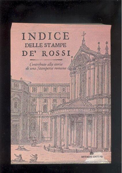 INDICE DELLE STAMPE DE ROSSI. CONTRIBUTO ALLA STORIA DI UNA …