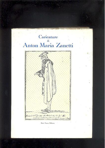 CARICATURE DI ANTON MARIA ZANETTI