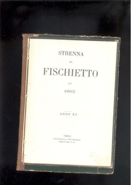 STRENNA DEL FISCHIETTO PEL 1865. ANNO XV