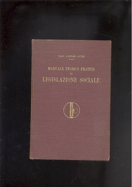 MANUALE TEORICO PRATICO DI LEGISLAZIONE SOCIALE