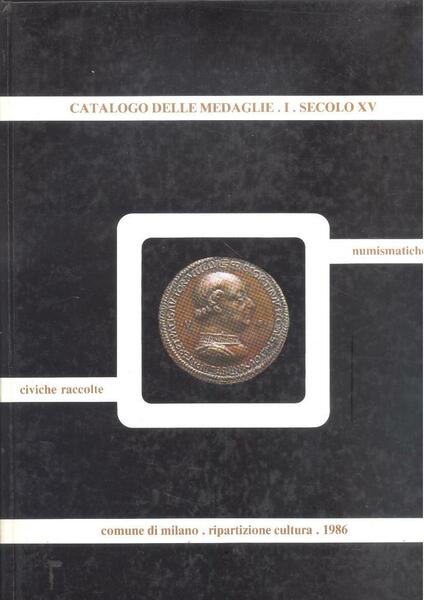 CATALOGO DELLE MEDAGLIE . I . SECOLO XV