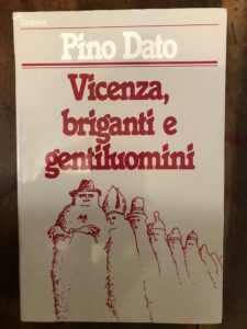 VICENZA, BRIGANTI E GENTILUOMINI