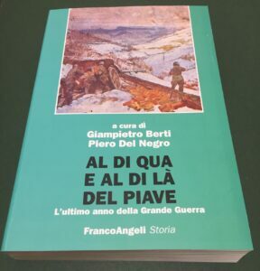 AL DI QUA E AL DI LA DEL PIAVE. L’ULTIMO …