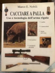 CACCIARE A PALLA .USO E TECNOLOGIA DELL’ARMA RIGATA