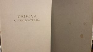 PADOVA CITTA’ MATERNA. CON 20 TAVOLE DI EUGENIO DRAGUTESCU