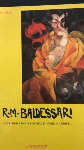 R.M. BALDESSARI. CATALOGO RAGIONATO DELLE OPERE FUTURISTE