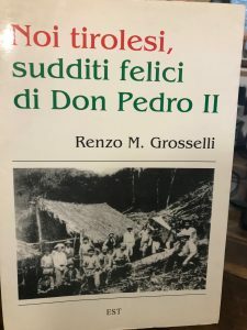 NOI TIROLESI, SUDDITI FELICI DI DON PEDRO II