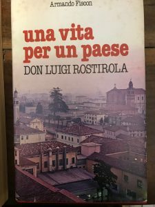 UNA VITA PER UN PAESE. DON LUIGI ROSTIROLA