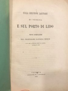SULLA QUESTIONE LAGUNARE DI VENEZIA E SUL PORTO DI LIDO. …