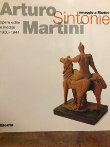 ARTURO MARTINI OPERE EDITE E INEDITE 1908-1944. SINTONIE OMAGGIO A …