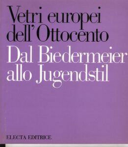 VETRI EUROPEI DELL’OTTOCENTO. DAL BIEDERMEIER ALLO JUGENDSTIL , DAL PATRIMONIO …