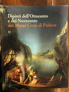DIPINTI DELL’OTTOCENTO E DEL NOVECENTO DEI MUSEI CIVICI DI PADOVA