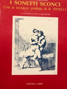 I SONETTI SCONCI. CON LE INCISIONI PROIBITE DI B.PINELLI