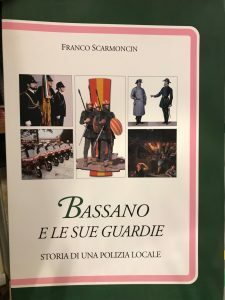 BASSANO E LE SUE GUARDIE – STORIA DI UNA POLIZIA …