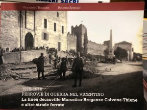 1915-1918 FERROVIE DI GUERRA NEL VICENTINO. LA LINEA DECAUVILLE MAROSTICA- …