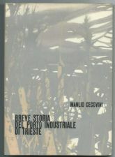 BREVE STORIA DEL PORTO INDUSTRIALE DI TRIESTE