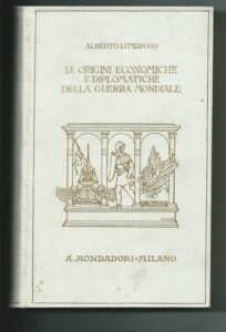 LE ORIGINI ECONOMICHE E DIPLOMATICHE DELLA GUERRA MONDIALE, 2 VOLUMI