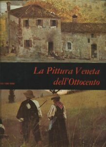 LA PITTURA VENETA DELL’OTTOCENTO