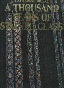 A THOUSAND YEARS OF STAINED GLASS