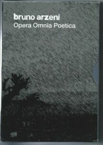 BRUNO ARZENI, OPERA OMNIA POETICA